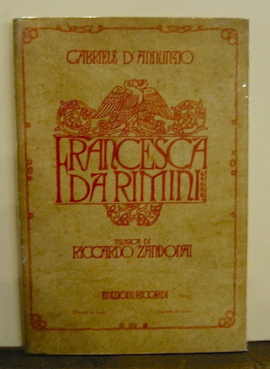 Gabriele D'Annunzio  Francesca da Rimini. Tragedia in quattro atti... ridotta da Tito Ricordi per la musica di Riccardo Zandonai 1914 in Milano G. Ricordi & C.